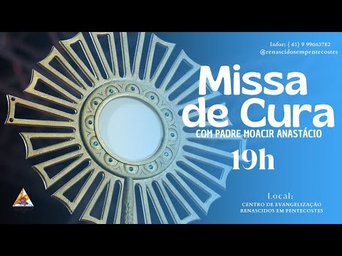 Missa de Cura com Pe. Moacir Anastácio /13-06-2024