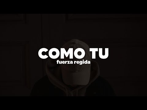 Fuerza Regida - Como Tú | Letra