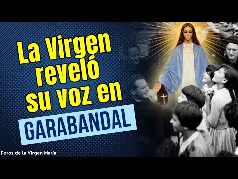 ¡Impactante! La Voz de la Virgen María fue Grabada en Garabandal en 1961