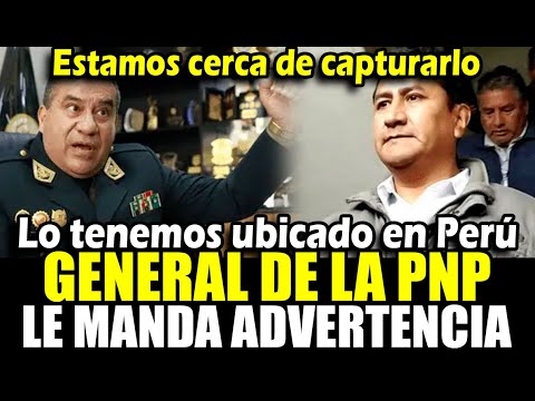 General de la PNP ya tiene ubicado a Cerrón en Perú y confirma que no s ha fugado a Cuba