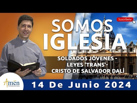 Actualidad católica 14 Junio 2024 | Padre Carlos Yepes | Somos Iglesia