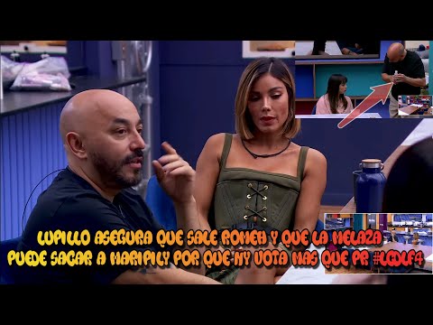 Lupillo Asegura Que Sale Romeh Y Que La Melaza Puede Sacar A Maripily | La Casa De Los Famosos 4