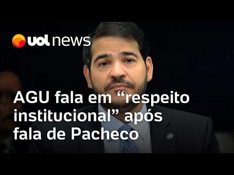 AGU fala em 'respeito institucional' após fala de Pacheco sobre desoneração