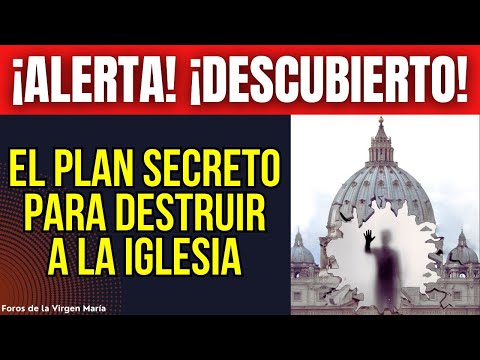 ¡El Plan Secreto para Destruir a la Iglesia desde Adentro! Ya está en sus Últimas Etapas