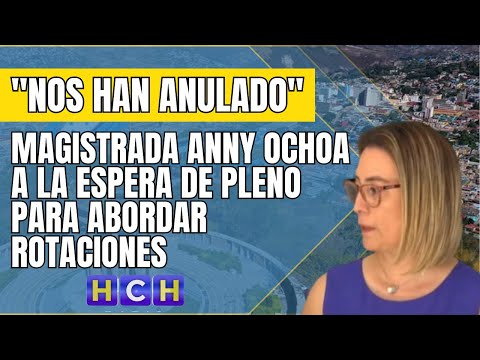 Nos han anulado e irrespetado: Magistrada Anny Ochoa a la espera de Pleno para abordar rotaciones