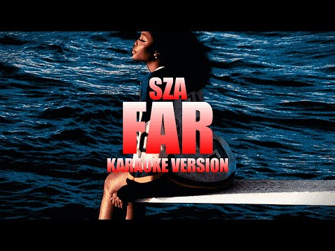 Far - SZA (Instrumental Karaoke) [KARAOK&J]