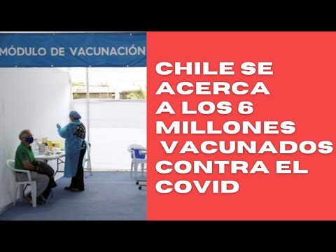 Chile ha Vacunado en su plan de vacunación más de 5,8 millones de personas