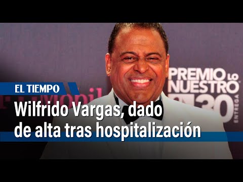 Wilfrido Vargas, dado de alta tras hospitalización por neumonía e influenza | El Tiempo