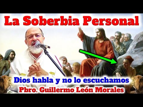 SERMON SOBRE LA SOBERBIA PERSONAL Padre Guillermo León Morales