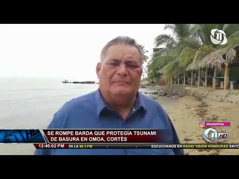 Once Noticias | Se rompe barda que protegía tsunami de basura en Omoa, Cortes