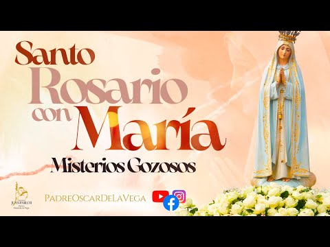 Santo Rosario de hoy Sábado 3 de Agosto Misterios gozososRosario a la Virgen María