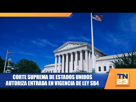 Corte Suprema de Estados Unidos autoriza entrada en vigencia de ley SB4