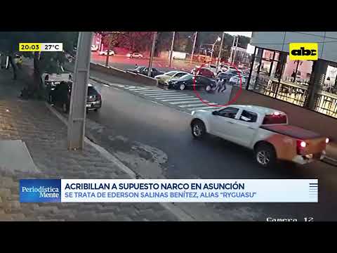 Acribillan a supuesto narco en Asunción
