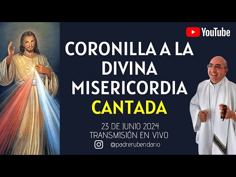 CORONILLA A LA DIVINA MISERICORDIA 23 DE JUNIO 2024