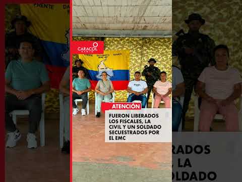 Atención: fueron liberados los fiscales secuestrados por el EMC en el Cauca