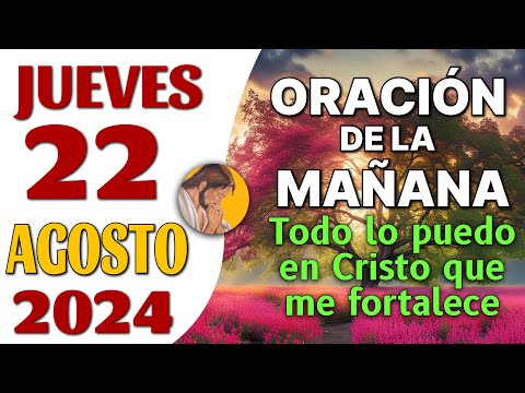 Oración de la Mañana del día Jueves de Agosto de 2024 - Oraciones amor a Católica