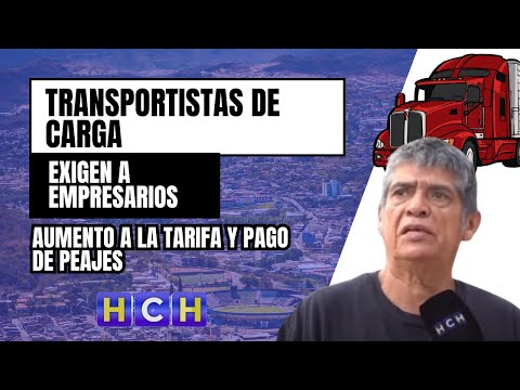 Transportistas de Carga exigen a empresarios, aumento a la tarifa y pago de peajes