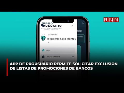 APP de Prousuario permite solicitar exclusión de listas de promociones de bancos