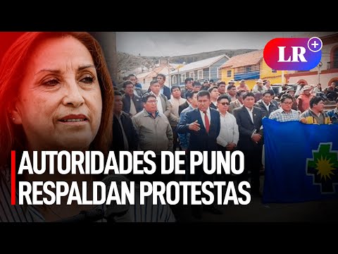 Gobernador y alcaldes de Puno respaldaron protestas contra Gobierno de Dina Boluarte | #LR