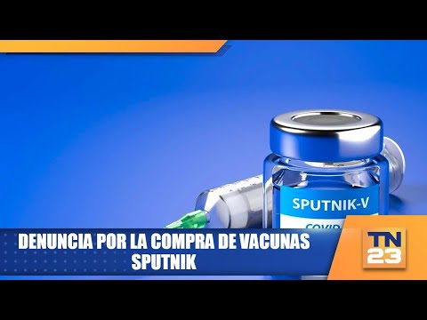 Denuncia por la compra de vacunas Sputnik