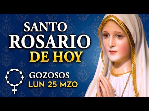 ROSARIO de HOY Misterios Gozosos del Santo Rosario - lunes 25 de MZO 2024