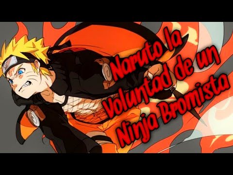 (Final) Cap 4 Naruto la Mentalidad de un Ninja Bromista