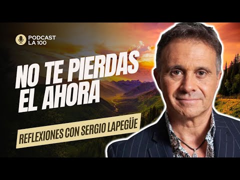 Sergio Lapegue y la importancia del presente: Hay que valorar la vida