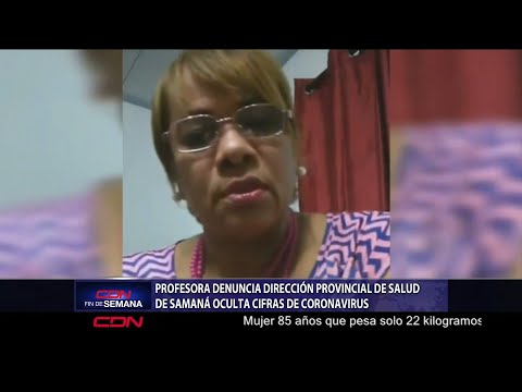Profesora denuncia dirección provincial de Salud en Samaná oculta cifras de coronavirus