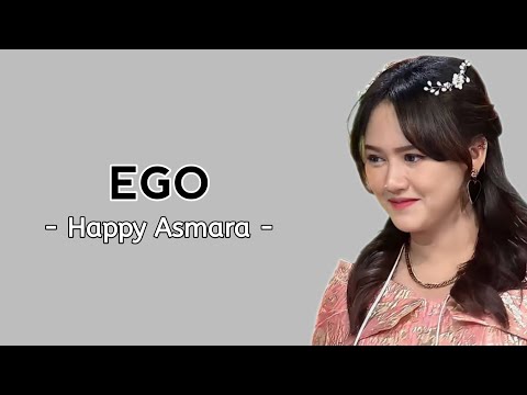 Ego - Happy Asmara Terbaru ( Lirik Lagu )