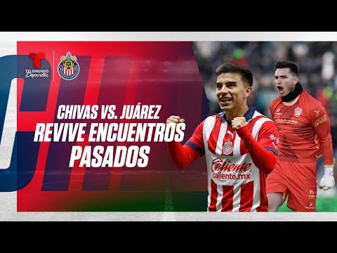 EN VIVO:  Lo mejor de “encuentros pasados” entre Chivas vs Juárez de la Liga MX