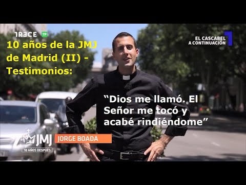 10 años de JMJ de Madrid (II) - Testimonios: “Dios me llamó. El Señor me tocó y acabé rindiéndome”