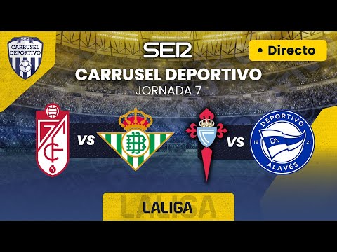 ? GRANADA CF vs REAL BETIS & CELTA DE VIGO vs ALAVÉS | EN DIRECTO #LaLiga 23/24 - Jornada 7