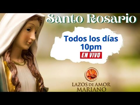 Rezo del Santo Rosario  10pm - Sábado 5 de octubre