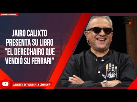 JAIRO CALIXTO PRESENTA SU LIBRO “EL DERECHAIRO QUE VENDIÓ SU FERRARI”