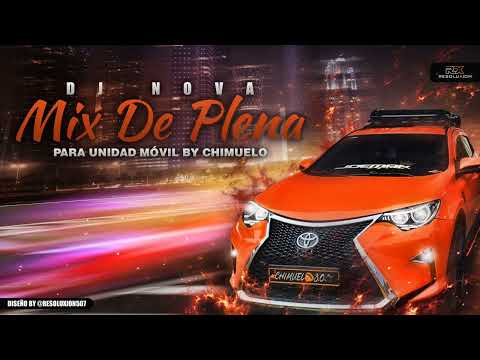 2 HORAS DE PLENAS MIX 2024 BY CHIMUELO UNIDAD MÓVIL - DJ NOVA