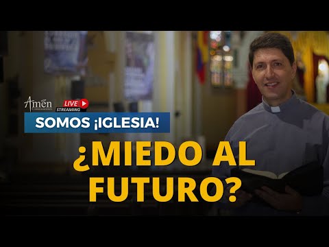 Miedo al mañana | Padre Carlos Yepes | temores y angustias