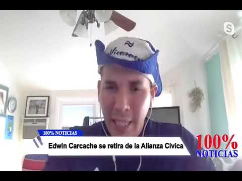 100% Entrevistas/ Edwin Carcache se retira de la Alianza Cívica