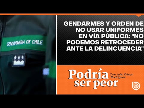 Gendarmes y orden de no usar uniformes en vía pública: No podemos retroceder ante la delincuencia