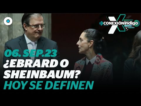 ¿Sheinbaum o Ebrard? Morena revelará a su candidato esta tarde | Noticias en vivo, Conexión Indigo