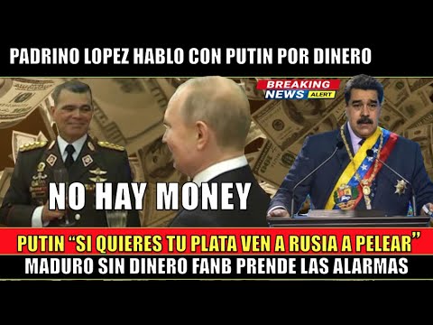 Maduro llora su fortuna Putin a Padrino si quieren su plata vengan a pelear a Rusia