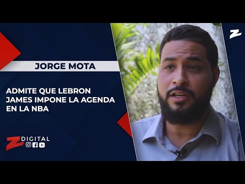 Jorge Mota admite que LeBron James impone la agenda en la NBA
