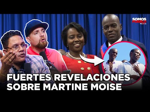 FUERTES REVELACIONES SOBRE MARTINE MOISE Y DERROCAMIENTO GOBIERNO HAITI