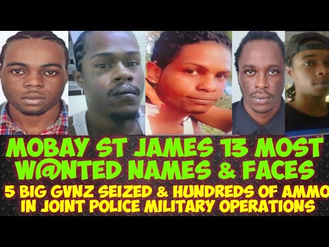 Mobay St James 13 Most W@NTED Names & Faces + 5 Big GvNz Seized & Hundreds Of Ammo