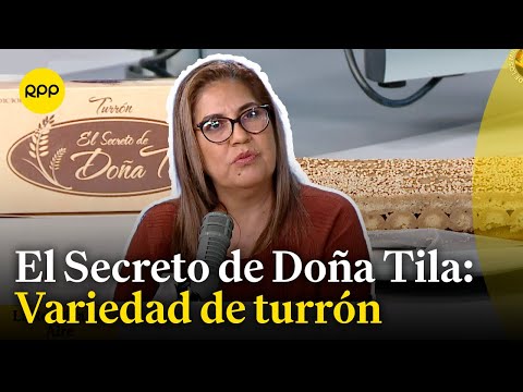 Descubre el secreto de Doña Tila y sus deliciosos turrones