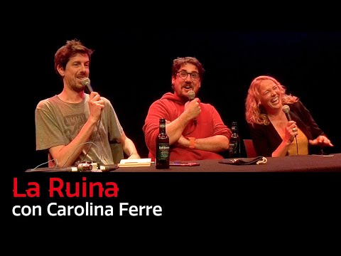 152. La Ruina (con Carolina Ferre)