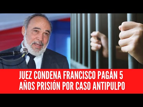 JUEZ CONDENA FRANCISCO PAGÁN 5 AÑOS PRISIÓN POR CASO ANTIPULPO
