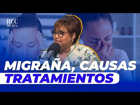 MIGRAÑA, CAUSAS, CONSECUENCIAS Y TRATAMIENTOS, A PROPÓSITO DRA. CRISTIAN LÓPEZ