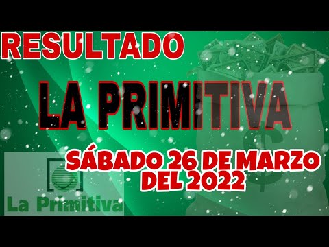 RESULTADO LOTERÍA LA PRIMITIVA DEL SÁBADO 26 DE MARZO DEL 2022 /LOTERÍA DE ESPAÑA/