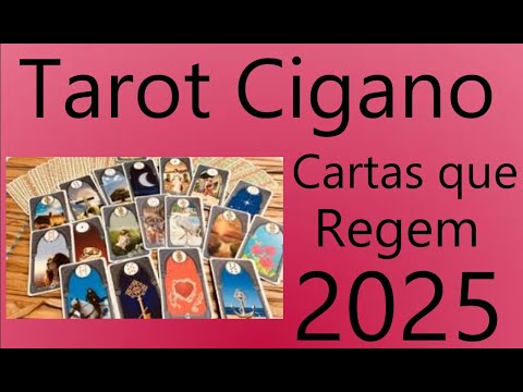 Quais Cartas do Baralho Cigano que regem 2025? Regentes 2025.  Tarot Cigano 2025.   Previsão 2025