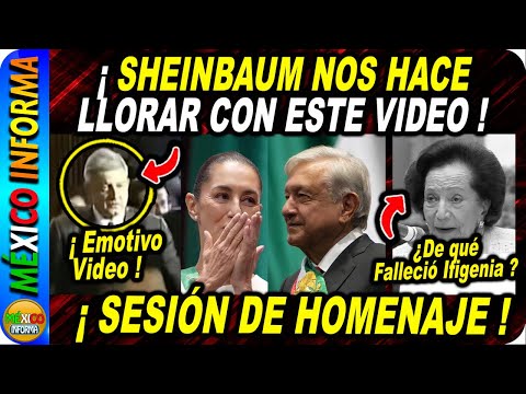 ¡CLAUDIA SHEINBAUM NOS HACE LLORAR CON ESTE EMOTIVO VIDEO! SESIÓN DE HOMENAJE A IFIGENIA MARTÍNEZ.